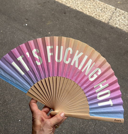 Ventaglio it’s fucking hot